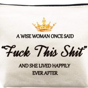 Birthday Gifts for Women Mom Best Friend Mothers Day Gifts Unique Retirement Gifts A Wise Women Once Said Makeup Bag for Coworker Friendship Her Nurse Teacher Wife Sister