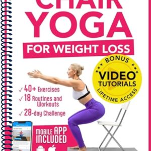 Chair Yoga for Weight Loss: 10 Minutes a Day to Transform: Low-Impact Exercises for Seniors and Beginners (Quick and Easy Home Workouts by Sheer Fitness Vibes)