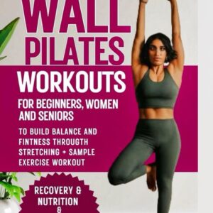 WALL PILATES WORKOUT FOR BEGINNERS: Pilates stretch tips for women, seniors to build balance and fitness at home + sample workout exercise