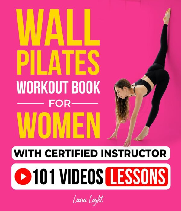 Wall Pilates Workouts Book For Women With Certified Instructor: 28 Day Challenge For All Levels (Fun & Fit)